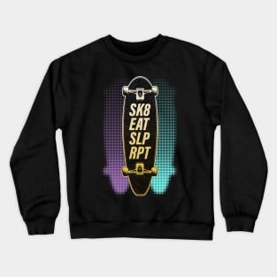 Sk8, Eat, Sleep, Repeat. Cool Urban Skater Gift Crewneck Sweatshirt